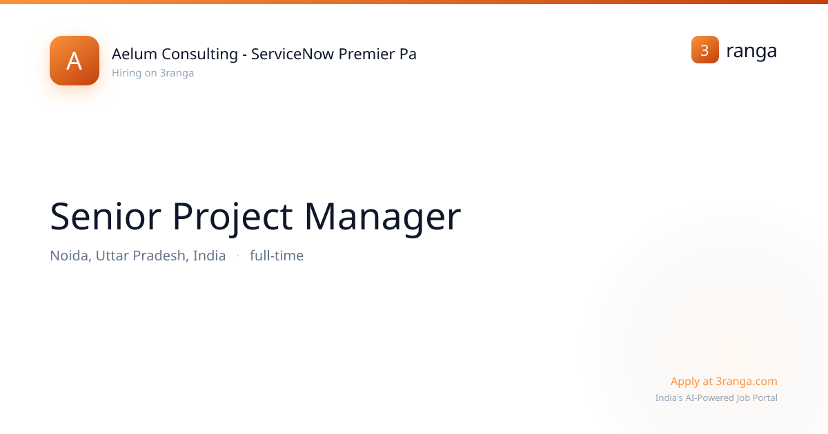 Senior Project Manager at Aelum Consulting - ServiceNow Premier Partner ...