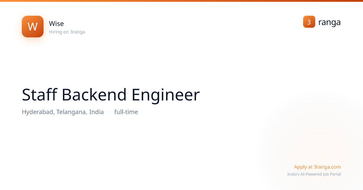 Staff Backend Engineer at Wise — Hyderabad | Apply 2026 | 3ranga